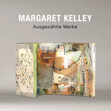 Margaret Kelley: Ausgewählte Werke aus 4 Jahrzehnten