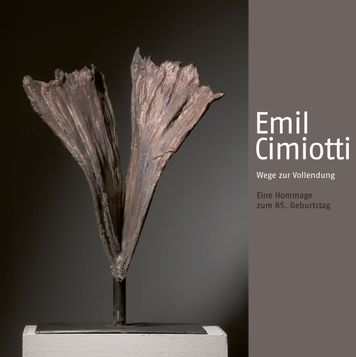 Emil Cimiotti. Wege zur Vollendung