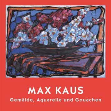 Max Kaus. Gemälde, Aquarelle und Gouachen