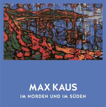 Max Kaus. Im Norden und im Süden