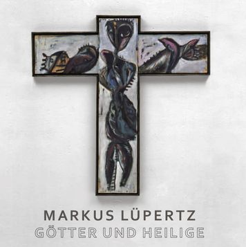 Markus Lüpertz. Götter und Heilige